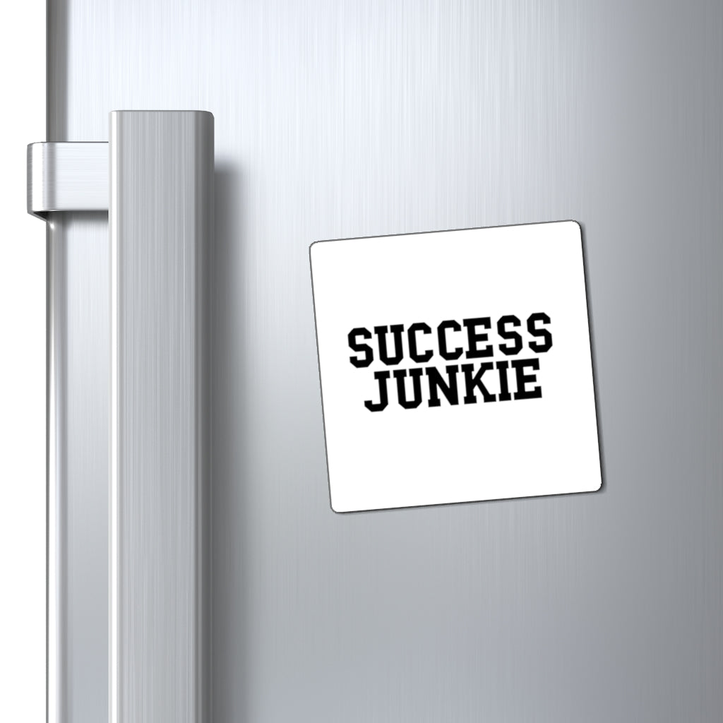 Success Junkie Magnets