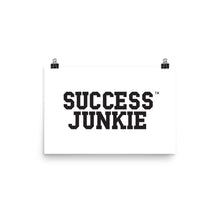 Load image into Gallery viewer, Success Junkie Poster