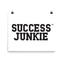 Load image into Gallery viewer, Success Junkie Poster