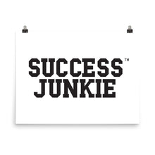 Load image into Gallery viewer, Success Junkie Poster