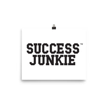 Load image into Gallery viewer, Success Junkie Poster