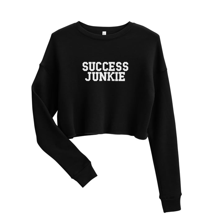 Crop Success Junkie Sweatshirt