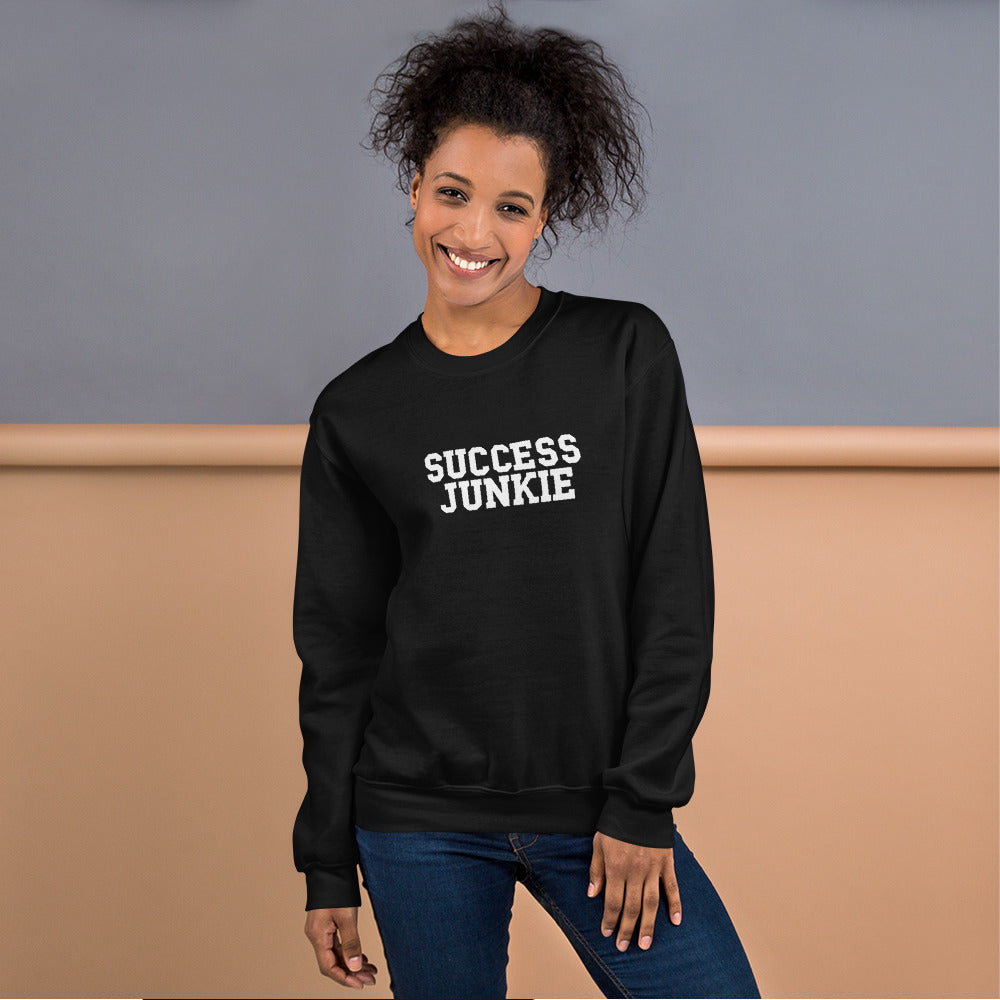 Unisex Success Junkie Sweatshirt